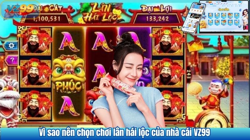 Nổ Hũ Lân Hái Lộc VZ99 – Trải Nghiệm Nổ Hũ Đậm Chất Á Đông 4 Vì sao nên chọn chơi lân hái lộc của nhà cái VZ99