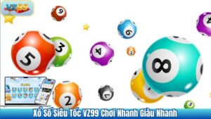 Xổ Số Siêu Tốc VZ99 Chơi Gọn Giàu Nhanh 96 Xổ Số Siêu Tốc VZ99 Chơi Nhanh Giàu Nhanh