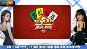 Bài Tứ Sắc VZ99 - Trò Chơi Chiến Thuật Đậm Chất Cổ Điển Việt 4 Bài Tứ Sắc VZ99 - Trò Chơi Chiến Thuật Đậm Chất Cổ Điển Việt