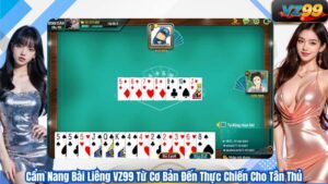Cẩm Nang Bài Liêng VZ99 Từ Cơ Bản Đến Thực Chiến Cho Tân Thủ 5 Cẩm Nang Bài Liêng VZ99 Từ Cơ Bản Đến Thực Chiến Cho Tân Thủ