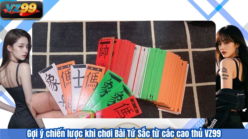 Bài Tứ Sắc VZ99 - Trò Chơi Chiến Thuật Đậm Chất Cổ Điển Việt 4 Gợi ý chiến lược khi chơi Bài Tứ Sắc từ các cao thủ VZ99