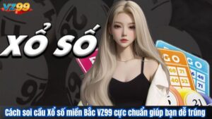 Cách soi cầu Xổ số miền Bắc VZ99 cực chuẩn giúp bạn dễ trúng 98 Cách soi cầu Xổ số miền Bắc VZ99 cực chuẩn giúp bạn dễ trúng